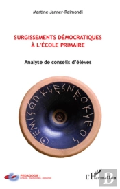 Surgissements Démocratiques À L'École Primaire ; Analyse De Conseils D'Élèves