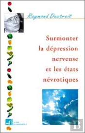 Surmonter La Depression Nerveuse Et Les Etats Nevrotiques