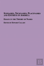 Surnames, Nicknames, Placenames And Epithets In America
