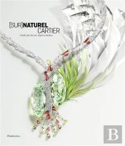 [Sur]Naturel Cartier ; Haute Joaillerie Et Objets Précieux