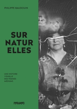 Bertrand.pt - Surnaturelles, Une Histoire Visuelle Des Femmes Médiums