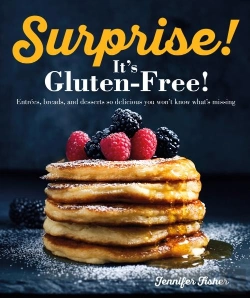 Bertrand.pt - Surprise! It''S Gluten Free! - Entrees, Breads, And Desserts So Delicious You Won T Know What S