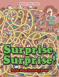 Bertrand.pt - Surprise, Surprise! Adult Maze Activity Book