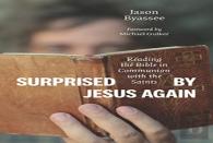 Surprised By Jesus Again