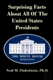Surprising Facts About All Of The United States Presidents