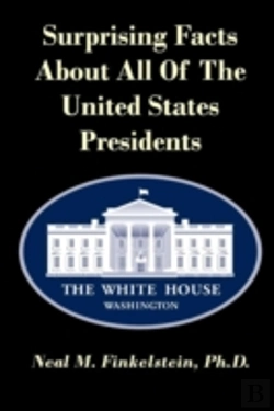 Bertrand.pt - Surprising Facts About All Of The United States Presidents
