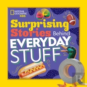 Surprising Stories Behind Everyday Stuff