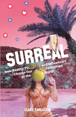 Bertrand.pt - Surreal: How Reality Television And Infl
