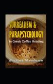 Surrealism And Parapsychology In Greek Coffee Reading