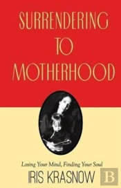 Surrendering To Motherhood: Losing Your