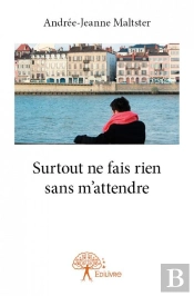 Surtout Ne Fais Rien Sans M'Attendre