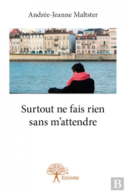 Bertrand.pt - Surtout Ne Fais Rien Sans M'Attendre