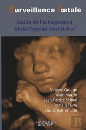 Surveillance Foetale ; Guide De L'Échographie Et Du Doppler Obstrétrical (2e Édition)