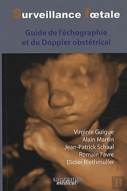 Bertrand.pt - Surveillance Foetale ; Guide De L'Échographie Et Du Doppler Obstrétrical (2e Édition)