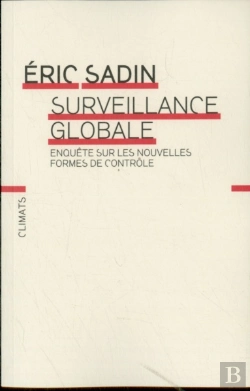 Bertrand.pt - Surveillance Globale ; Enquête Sur Les Nouvelles Formes De Contrôle