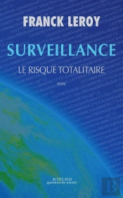 Surveillance ; Le Risque Totalitaire