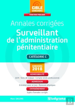 Bertrand.pt - Surveillant De L'Administration Pénitentiaire ; Annales Corrigées ; Catégorie C ; Admissibilité, Admission, Entraînement (Concours 2018)