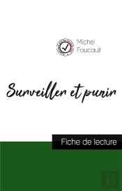 Surveiller Et Punir De Michel Foucault ; Fiche De Lecture Et Analyse Complète De L'Oeuvre