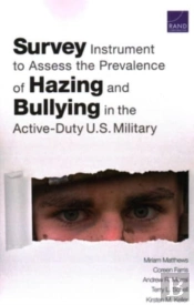 Survey Instrument To Assess The Prevalence Of Hazing And Bullying In The Active-Duty U.S. Military