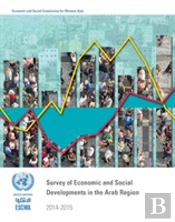 Survey Of Economic And Social Developments In The Arab Region 2014-2015