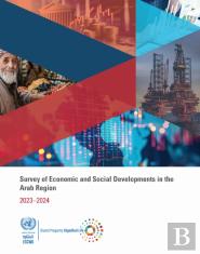 Survey Of Economic And Social Developments In The Arab Region 2023â€“2024