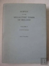 Survey Of The Megalithic Tombs Of Ireland