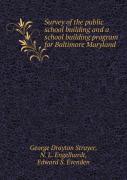 Survey Of The Public School Building And A School Building Program For Baltimore Maryland