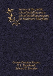 Survey Of The Public School Building And A School Building Program For Baltimore Maryland