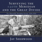 Surveying The 120th Meridian And The Great Divide