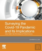 Surveying The Covid-19 Pandemic And Its Implications