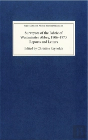 Surveyors Of The Fabric Of Westminster Abbey, 1906-1973