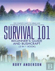 Survival 101 Beginner'S Guide 2020 And Bushcraft