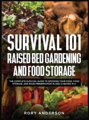 Survival 101 Raised Bed Gardening And Food Storage