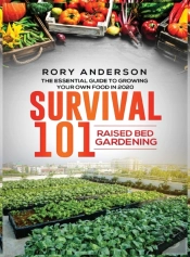 Survival 101 Raised Bed Gardening
