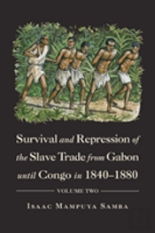 Survival And Repression Of The Slave Trade From Gabon Until Congo In 1840-1880
