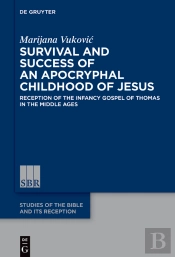 Survival And Success Of An Apocryphal Childhood Of Jesus