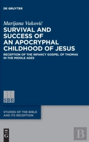 Survival And Success Of An Apocryphal Childhood Of Jesus