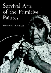 Survival Arts Of The Primitive Paiutes