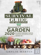 Survival Guide For Beginners And The Beginner'S Vegetable Garden 2020