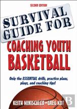 Survival Guide For Coaching Youth Basketball