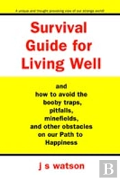 Survival Guide For Living Well