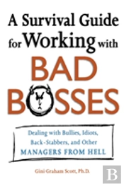 Survival Guide For Working With Bad Bosses