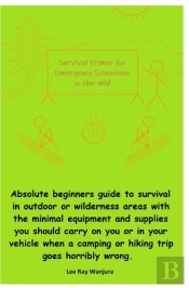 Survival Primer For Emergency Situations In The Wild