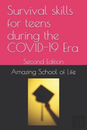 Survival Skills For Teens During The Covid-19 Era