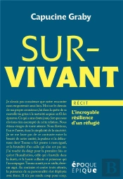Survivant - L'Incroyable Resilience D'Un Refugie