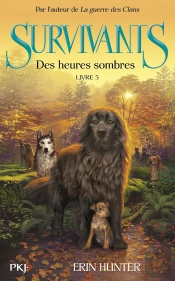 Survivants - Tome 3 Des Heures Sombres