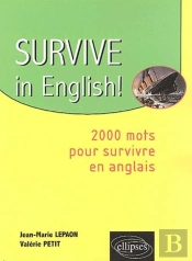 Survive In English ! (2 000 Mots Pour Survivre En Anglais)