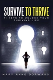 Survive To Thrive 11 Keys To Unlock Your Thriving Life