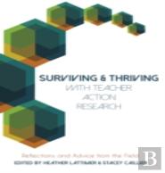 Surviving And Thriving With Teacher Action Research