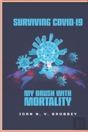 Surviving Covid-19; My Brush With Mortality